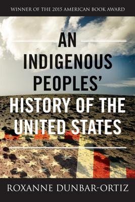 Book cover for An Indiegenous Peoples' History of the United States by Roxanne Dunbar-Ortiz.