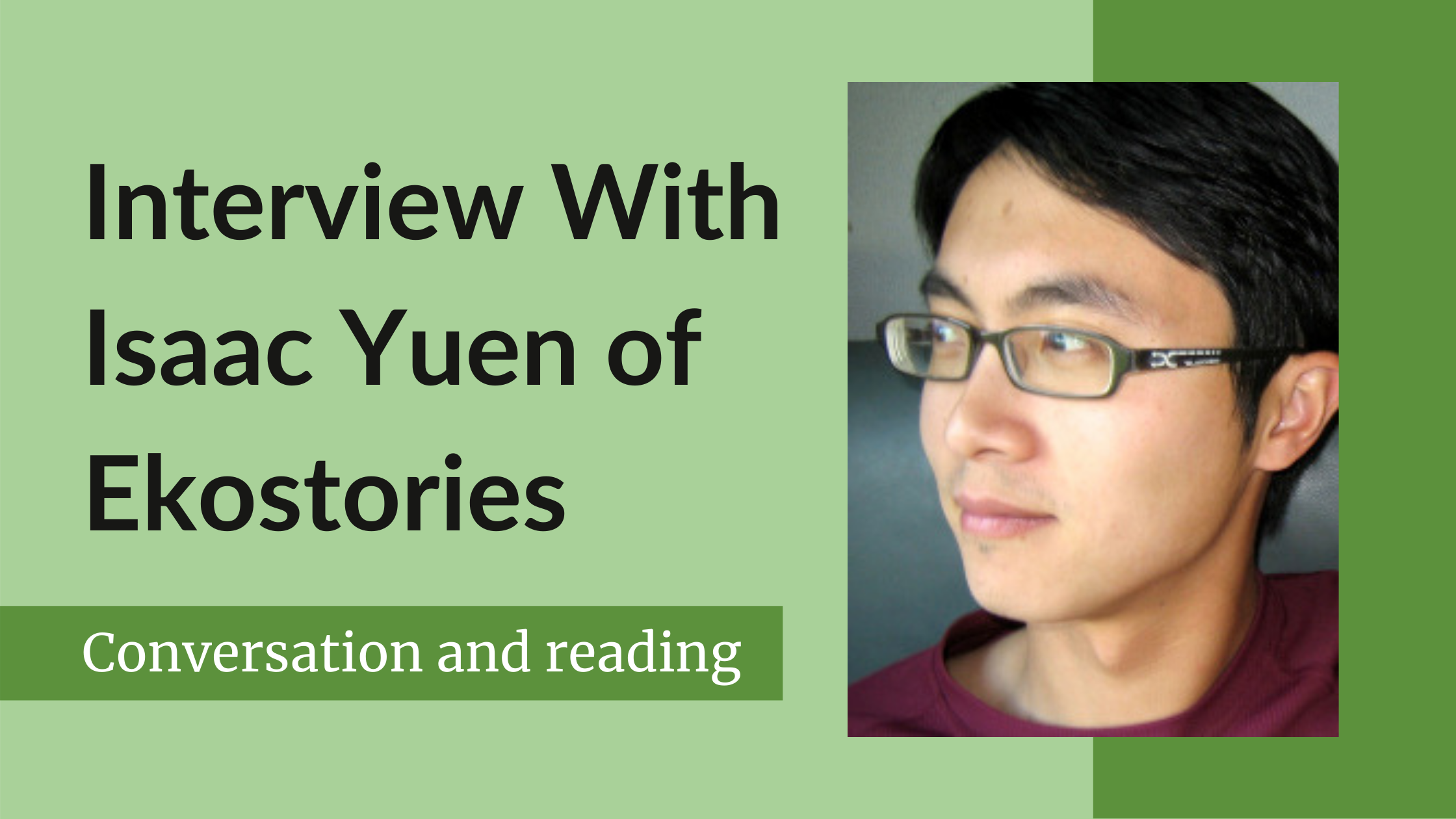 A photo of Isaac Yuen next to the text "Interview with Isaac Yuen of Ekostories."