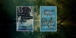 A picture of the book covers for The Great Derangement and Gun Island by Amitav Ghosh against the Sundarbans.