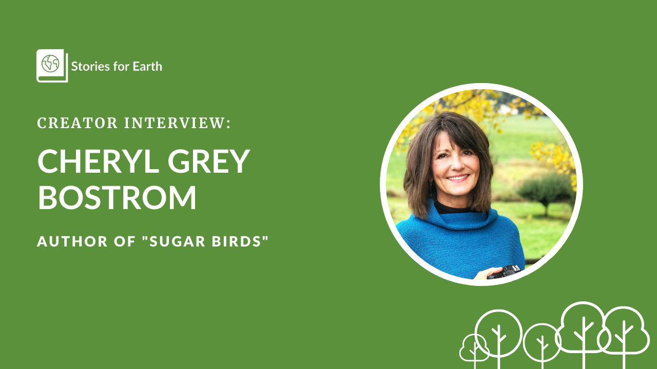 Interview: Cheryl Grey Bostrom, Author of “Sugar Birds”