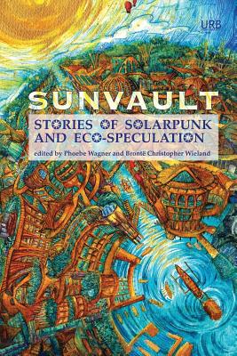 Book cover for Sunvault: Stories of Solarpunk and Eco-Speculation.